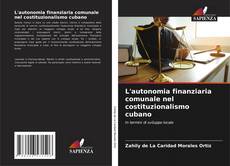 L'autonomia finanziaria comunale nel costituzionalismo cubano kitap kapağı