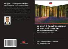 Buchcover von Le droit à l'environnement et les conflits socio-environnementaux
