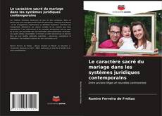 Capa do livro de Le caractère sacré du mariage dans les systèmes juridiques contemporains 