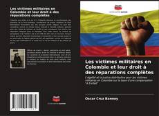 Portada del libro de Les victimes militaires en Colombie et leur droit à des réparations complètes