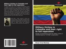 Borítókép a  Military Victims in Colombia and their right to full reparation - hoz