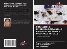 Couverture de FORMAZIONE EPIDEMIOLOGICA NELLA PROFESSIONE MEDICA. UNA SFIDA ATTUALE
