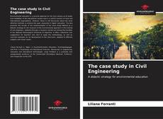 Bookcover of The case study in Civil Engineering