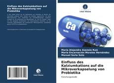 Обложка Einfluss des Kalziumkations auf die Mikroverkapselung von Probiotika