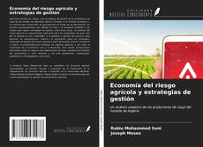 Copertina di Economía del riesgo agrícola y estrategias de gestión