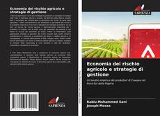Copertina di Economia del rischio agricolo e strategie di gestione