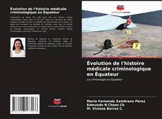 Bookcover of Évolution de l'histoire médicale criminologique en Équateur