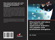 Capa do livro de Rilevamento dell'odore del codice nelle applicazioni Android e suo impatto sulla profilazione energetica 