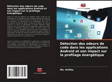 Buchcover von Détection des odeurs de code dans les applications Android et son impact sur le profilage énergétique