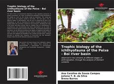 Bookcover of Trophic biology of the ichthyofauna of the Peixe - Boi river basin