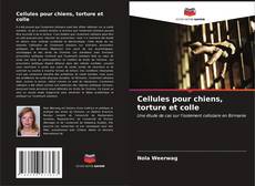 Capa do livro de Cellules pour chiens, torture et colle 
