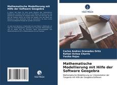 Bookcover of Mathematische Modellierung mit Hilfe der Software Geogebra