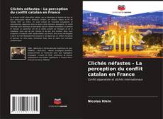 Portada del libro de Clichés néfastes - La perception du conflit catalan en France