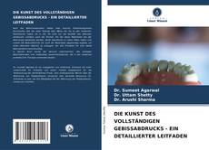 Capa do livro de DIE KUNST DES VOLLSTÄNDIGEN GEBISSABDRUCKS - EIN DETAILLIERTER LEITFADEN 