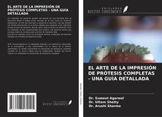 Buchcover von EL ARTE DE LA IMPRESIÓN DE PRÓTESIS COMPLETAS - UNA GUÍA DETALLADA