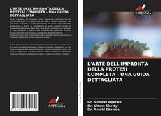 Bookcover of L'ARTE DELL'IMPRONTA DELLA PROTESI COMPLETA - UNA GUIDA DETTAGLIATA