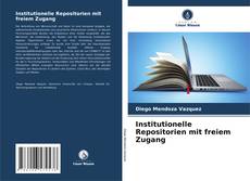 Обложка Institutionelle Repositorien mit freiem Zugang