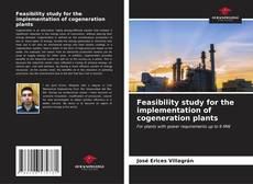 Feasibility study for the implementation of cogeneration plants kitap kapağı