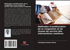 Couverture de Méthodes d'amélioration de la congestion et du niveau de service des intersections routières