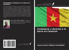 Capa do livro de Ciudadanía y derecho a la tierra en Camerún 