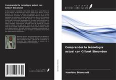 Couverture de Comprender la tecnología actual con Gilbert Simondon