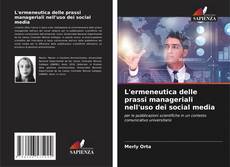 Bookcover of L'ermeneutica delle prassi manageriali nell'uso dei social media
