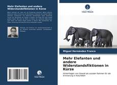 Borítókép a  Mehr Elefanten und andere Widerstandsfiktionen in Kürze - hoz