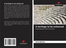Bookcover of A heritage to be enhanced