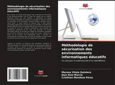 Méthodologie de sécurisation des environnements informatiques éducatifs的封面