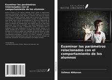 Bookcover of Examinar los parámetros relacionados con el comportamiento de los alumnos