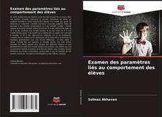 Examen des paramètres liés au comportement des élèves kitap kapağı
