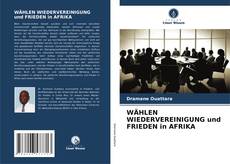 WÄHLEN WIEDERVEREINIGUNG und FRIEDEN in AFRIKA kitap kapağı