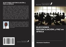 ELECCIONES RECONCILIACIÓN y PAZ en ÁFRICA kitap kapağı