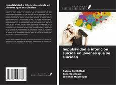 Impulsividad e intención suicida en jóvenes que se suicidan kitap kapağı