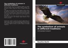 Bookcover of The symbolism of animals in different traditions