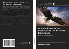 Bookcover of El simbolismo de los animales en las distintas tradiciones