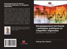 Bookcover of Développement territorial : politiques publiques et inégalités régionales