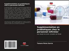 Capa do livro de Supplémentation en probiotiques chez le personnel infirmier 