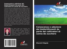 Bookcover of Conoscenza e adozione dei biofertilizzanti da parte dei coltivatori di canna da zucchero