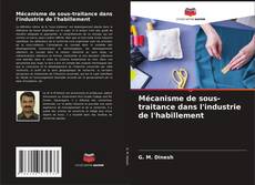 Mécanisme de sous-traitance dans l'industrie de l'habillement kitap kapağı