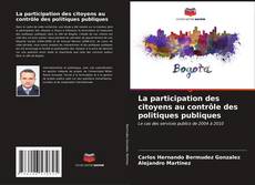 Bookcover of La participation des citoyens au contrôle des politiques publiques