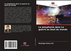 Capa do livro de La polyphonie dans La guerre au bout du monde 