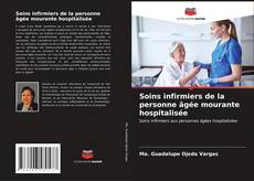 Copertina di Soins infirmiers de la personne âgée mourante hospitalisée