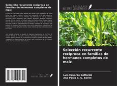 Capa do livro de Selección recurrente recíproca en familias de hermanos completos de maíz 