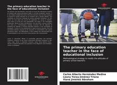 Capa do livro de The primary education teacher in the face of educational inclusion 