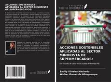 Bookcover of ACCIONES SOSTENIBLES APLICADAS AL SECTOR MINORISTA DE SUPERMERCADOS: