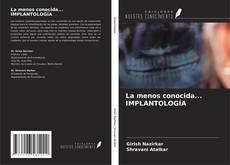 Bookcover of La menos conocida... IMPLANTOLOGÍA
