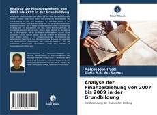 Bookcover of Analyse der Finanzerziehung von 2007 bis 2009 in der Grundbildung