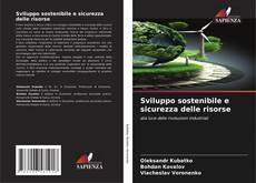 Buchcover von Sviluppo sostenibile e sicurezza delle risorse