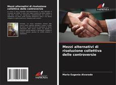 Bookcover of Mezzi alternativi di risoluzione collettiva delle controversie